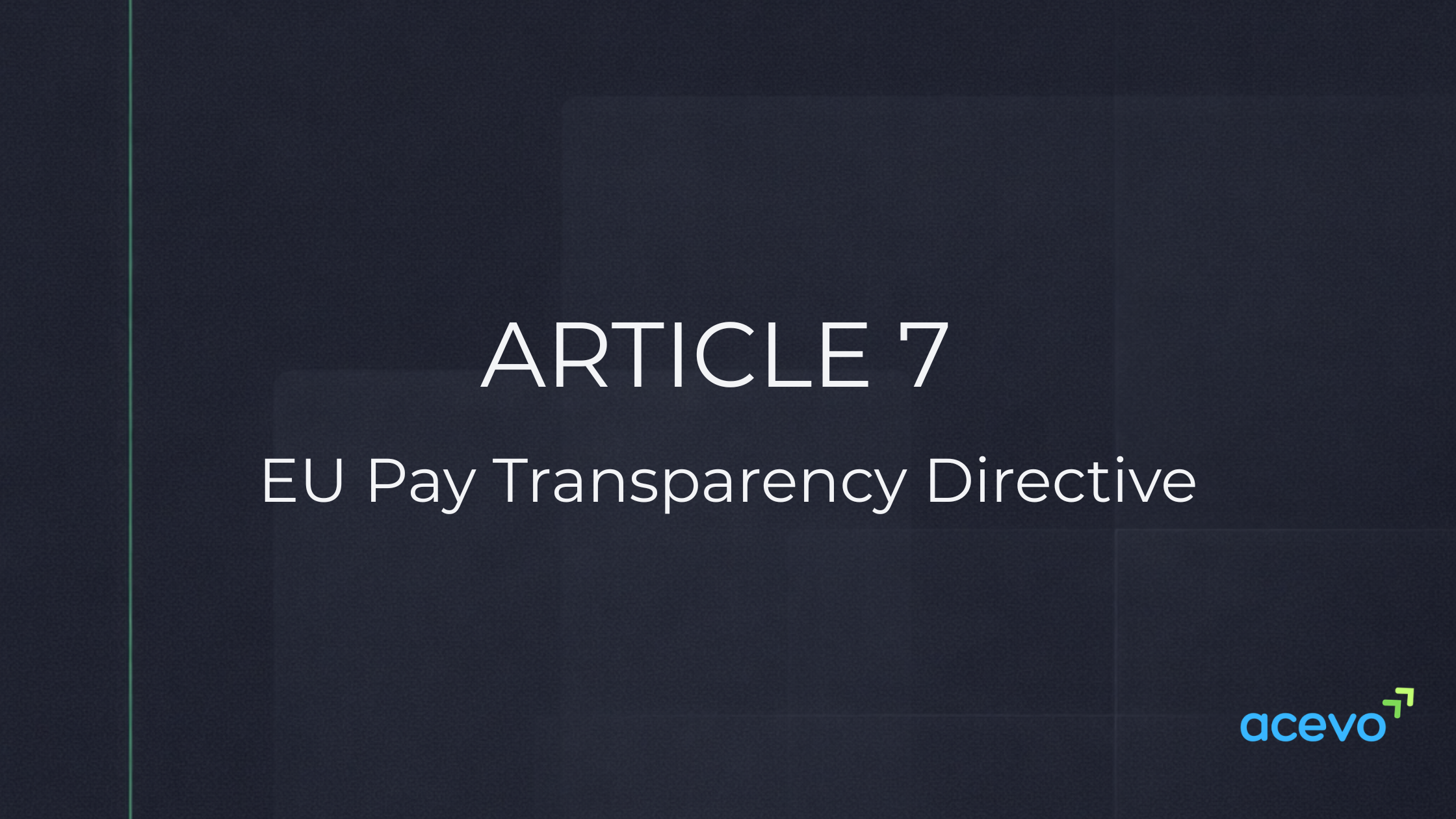 Article 7 of Directive (EU) 2023/970 - Featured insight image illustrating key concepts and insights